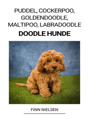 cover image of Puddel, Cockerpoo, Goldendoodle, Maltipoo, Labradoodle (Doodle Hunde)